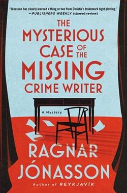 The Mysterious Case of the Missing Crime Writer by Ragnar Jónasson