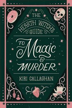 The Hearth Witch's Guide to Magic & Murder by Kiri Callaghan