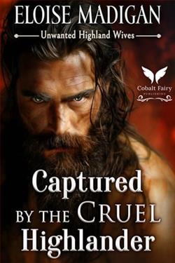 Captured By the Cruel Highlander by Eloise Madigan
