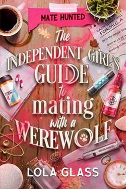 The Independent Girl's Guide to Mating with a Werewolf by Lola Glass