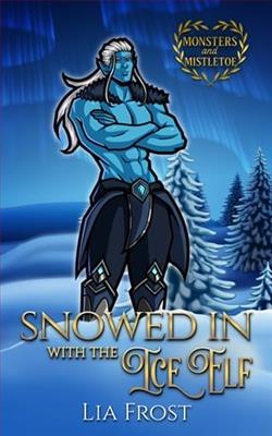 Snowed in with the Ice Elf by Lia Frost