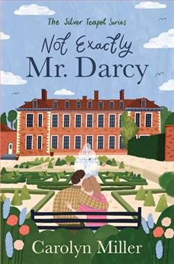 Not Exactly Mr. Darcy by Carolyn Miller