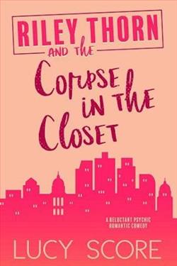 Riley Thorn and the Corpse in the Close by Lucy Score