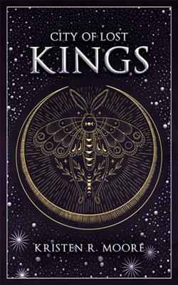 City of Lost Kings by Kristen R. Moore