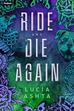 Ride and Die Again by Lucía Ashta