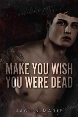 Make You Wish You Were Dead by Jaclin Marie