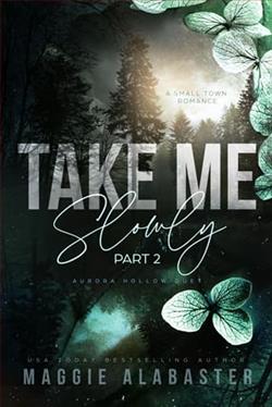 Take Me Slowly: part 2 by Maggie Alabaster