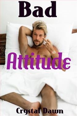 Bad Attitude by Crystal Dawn
