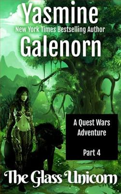 The Glass Unicorn: Part 4 by Yasmine Galenorn