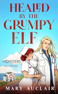 Healed By the Grumpy Elf by Mary Auclair