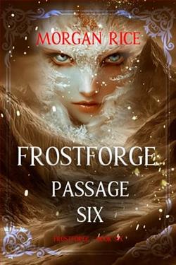 Frostforge, Passage Six by Morgan Rice