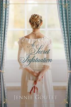 A Secret Infatuation by Jennie Goutet