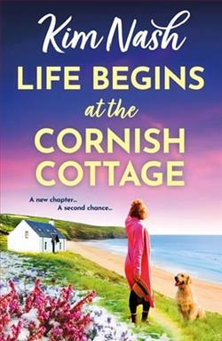 Life Begins at the Cornish Cottage by Kim Nash