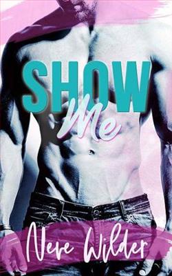 Show Me 1 by Neve Wilder