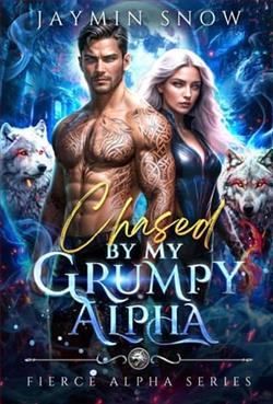 Chased By My Grumpy Alpha by Jaymin Snow
