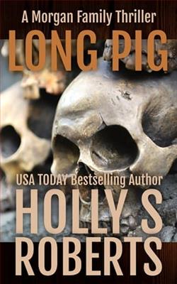 Long Pig by Holly S. Roberts