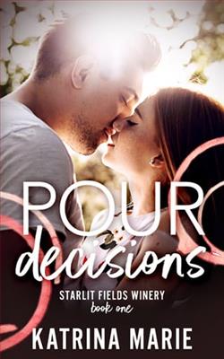 Pour Decisions by Katrina Marie