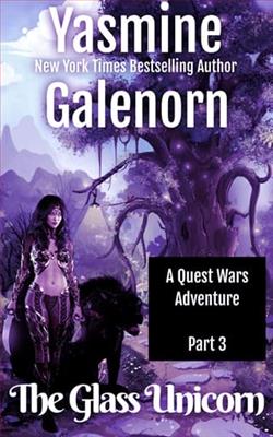 The Glass Unicorn: Part 3 by Yasmine Galenorn