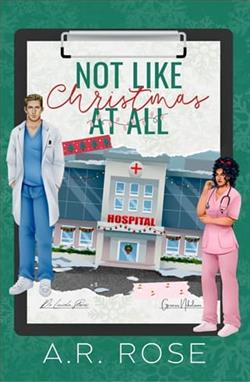 Not Like Christmas At All by A.R. Rose