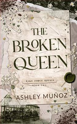 The Broken Queen by Ashley Munoz