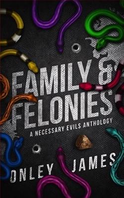 Family & Felonies by Onley James