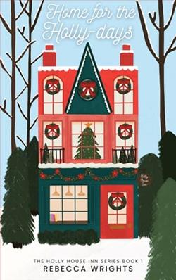 Home for the Holly-Days by Rebecca Wrights