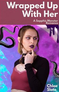 Wrapped Up With Her by Chloe Slate