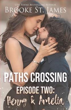 Paths Crossing Ep. Two: Henry & Amelia by Brooke St. James