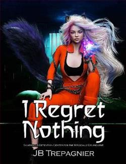 I Regret Nothing by J.B. Trepagnier