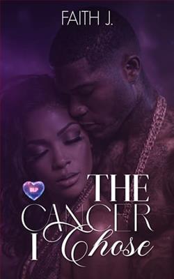 The Cancer I Chose by Faith J.