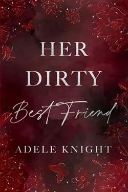 Her Dirty Best Friend by Adele Knight