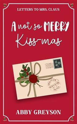A Not So Merry Kiss-mas by Abby Greyson