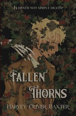 Fallen Thorns by Harvey Oliver Baxter