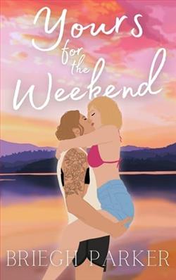 Yours for the Weekend by Briegh Parker