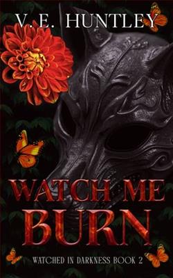 Watch Me Burn by V.E. Huntley