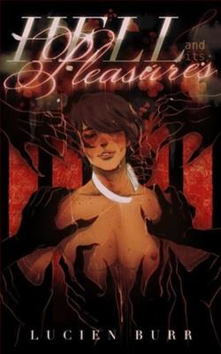 Hell and Its Pleasures by Lucien Burr