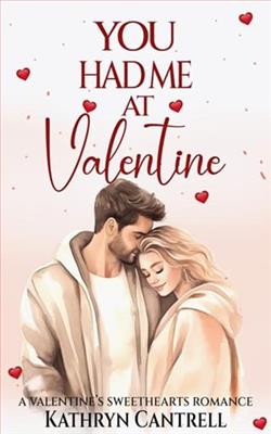 You Had Me At Valentine by Kathryn Cantrell