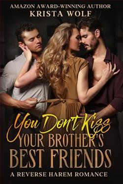 You Don’t Kiss Your Brother's Best Friends by Krista Wolf