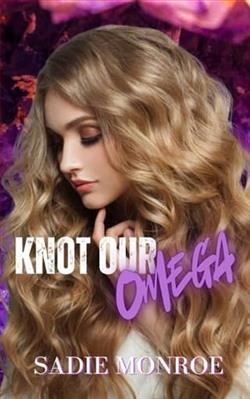 Knot Our Omega by Sadie Monroe