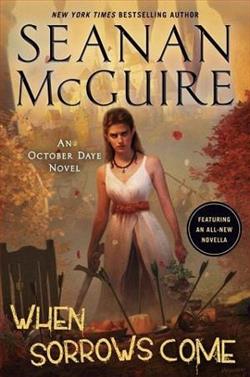 When Sorrows Come by Seanan McGuire