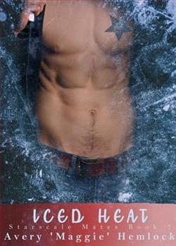 Iced Heat by Avery Maggie Hemlock