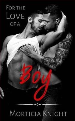For the Love of a Boy by Morticia Knight