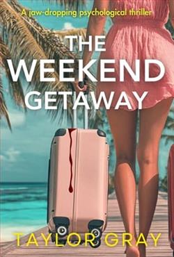 The Weekend Getaway by Taylor Gray
