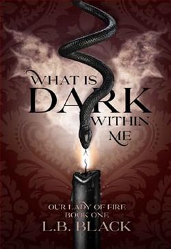 What Is Dark Within Me by L.B. Black