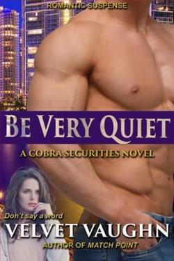Be Very Quiet by Velvet Vaughn