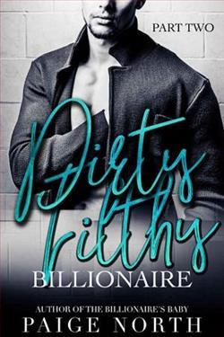 Dirty Filthy Billionaire: Part 2 by Paige North