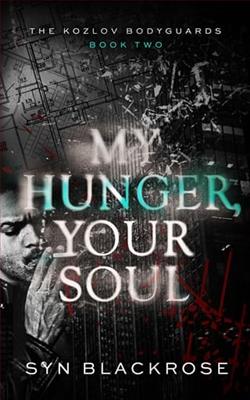 My Hunger, Your Soul by Syn Blackrose