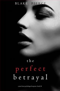 The Perfect Betrayal by Blake Pierce