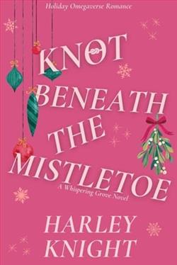 Knot Beneath the Mistletoe by Harley Knight
