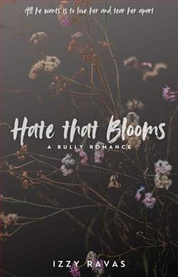 Hate That Blooms by Izzy Ravas